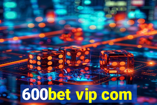 600bet vip com